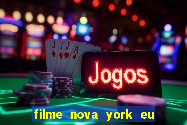 filme nova york eu te amo completo dublado